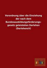 Verordnung über die Einziehung der nach dem Bundesausbildungsförderungsgesetz geleisteten Darlehen (DarlehensV)