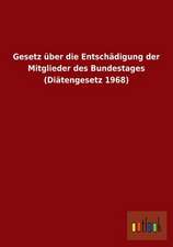 Gesetz über die Entschädigung der Mitglieder des Bundestages (Diätengesetz 1968)