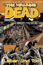 The Walking Dead 24: Leben und Tod