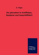 Ein Jahrzehnt in Schiffsbau, Reederei und Seeschifffahrt