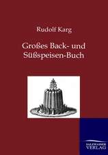 Großes Back- und Süßspeisen-Buch