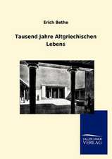 Tausend Jahre Altgriechischen Lebens