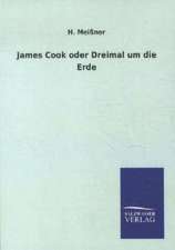 James Cook oder Dreimal um die Erde