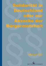 Solidarität in Deutschland oder nur Abzocke der Bürgermehrheit