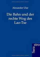 Die Bahn und der rechte Weg des Lao-Tse