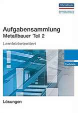 Aufgabensammlung Metallbauer Teil 2. Lösungen