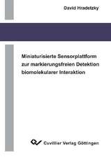 Miniaturisierte Sensorplattform zur markierungsfreien Detektion biomolekularer Interaktionen