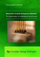 Markerfreie Analytik biologischer Moleküle: THz-Spektroskopie und Leitfähigkeitsuntersuchungen