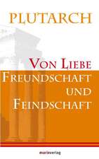 Von Liebe, Freundschaft und Feindschaft