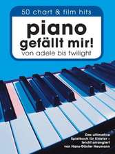 Piano gefällt mir! 50 Chart und Film Hits