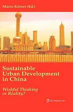 Sustainable Urban Development in China. Wishful Thinking or Reality?