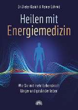 Heilen mit Energiemedizin