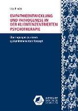 Empathieentwicklung und Pathogenese in der klientenzentrierten Psychotherapie