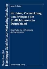 Struktur, Vermarktung und Probleme der Freilichtmuseen in Deutschland