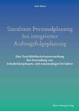 Simultane Personalplanung bei integrierter Auftragsfolgeplanung