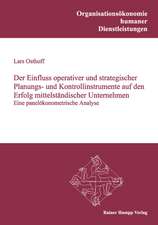 Der Einfluss operativer und strategischer Planungs- und Kontrollinstrumente auf den Erfolg mittelständischer Unternehmen