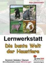 Lernwerkstatt - Die bunte Welt der Haustiere