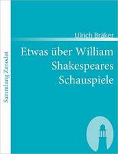 Etwas über William Shakespeares Schauspiele