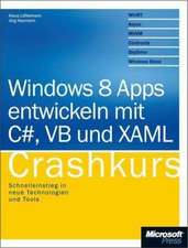 Windows 8 Apps entwickeln mit C#, VB und XAML - Crashkurs