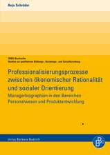 Professionalisierungsprozesse in der Wirtschaft zwischen ökonomischer Rationalität und sozialer Orientierung