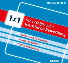 Hesse/Schrader: 1x1 - Die erfolgreiche schriftliche Bewerbung