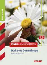 Stark in Klassenarbeiten - Mathematik Brüche und Dezimalbrüche 5.-8. Klasse Realschule