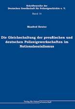 Die Gleichschaltung der preußischen und deutschen Polizeigewerkschaften im Nationalsozialismus