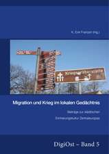 Migration Und Krieg Im Lokalen Gedaechtnis. Beitraege Zur Staedtischen Erinnerungskultur Zentraleuropas