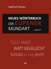 Neues Wörterbuch der Eupener Mundart