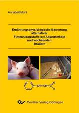 Ernährungsphysiologische Bewertung alternativer Futterzusatzstoffe bei Absetzferkeln und wachsenden Broilern