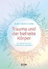 Trauma und der befreite Körper