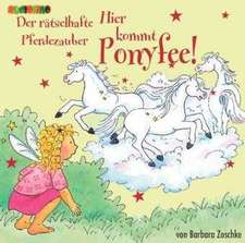 Hier kommt Ponyfee! 13. Der rätselhafte Pferdezauber