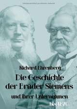 Die Geschichte der Brüder Siemens und ihrer Unternehmen bis 1870