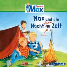 Typisch Max: Max und die Nacht im Zelt