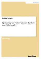 Sponsoring von Fußballvereinen - Leitfaden und Fallbeispiele