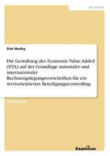 Die Gestaltung des Economic Value Added (EVA) auf der Grundlage nationaler und internationaler Rechnungslegungsvorschriften für ein wertorientiertes Beteiligungscontrolling