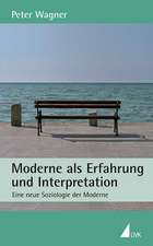 Wagner, P: Moderne als Erfahrung und Interpretation