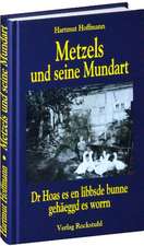 Metzels und seine Mundart