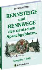 RENNSTEIG - Rennsteige und Rennwege des deutschen Sprachgebietes