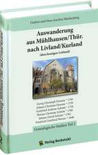 Auswanderung aus Mühlhausen/Thür. nach Livland/Kurland (dem heutigen Lettland) - Band 2 von 2