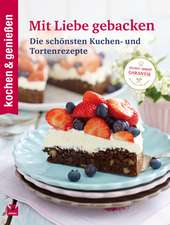 kochen & genießen: Mit Liebe gebacken