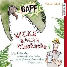 BAFF! Wissen - Zicke Zacke Dinokacke!