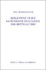 Einleitung in die Lateinische Philologie des Mittelalters (Mittellatein)