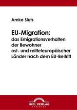 Eu-Migration: Das Emigrationsverhalten Der Bewohner Ost- Und Mitteleurop Ischer L Nder Nach Dem Eu-Beitritt