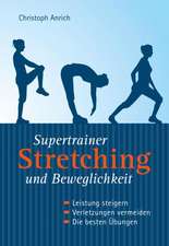 Supertrainer Stretching und Beweglichkeit