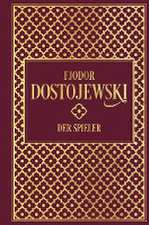 Dostojewski, F: Fjodor Dostojewski: Der Spieler