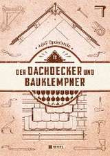 Der Dachdecker und Bauklempner