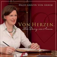 Von Herzen, Ihre Daisy von Arnim