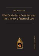 Platos Modern Enemies & the Theory of Natural Law