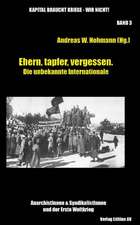 Ehern, tapfer, vergessen. Die unbekannte Internationale